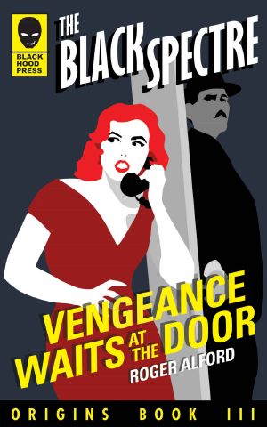 [Black Spectre Origins 03] • Vengeance Waits at the Door